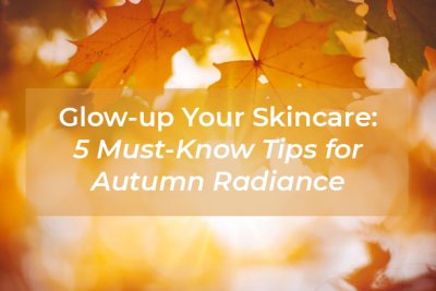 Transition Your Skincare: 5 Must-Know Tips for Autumn Radiance